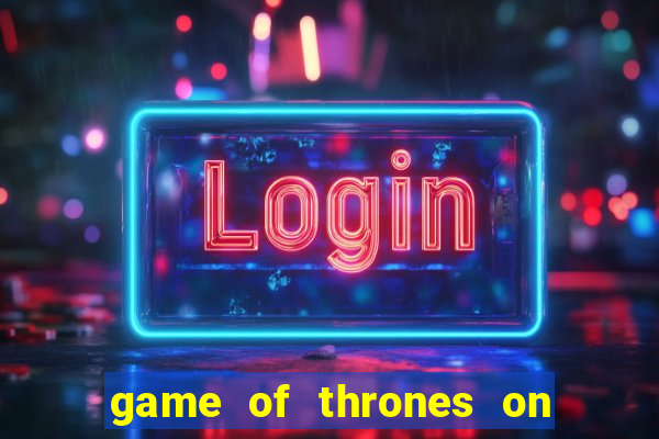game of thrones on google drive